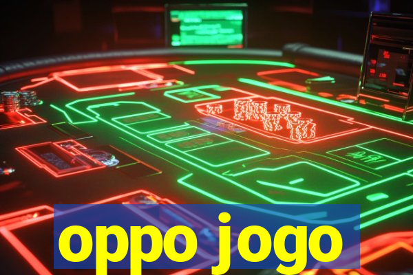 oppo jogo
